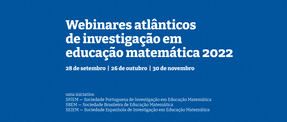 Atlantic webinars in research on mathematics education 2022