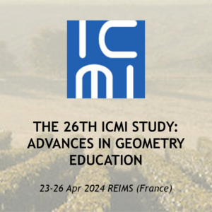 THE 26TH ICMI STUDY: ADVANCES IN GEOMETRY EDUCATION